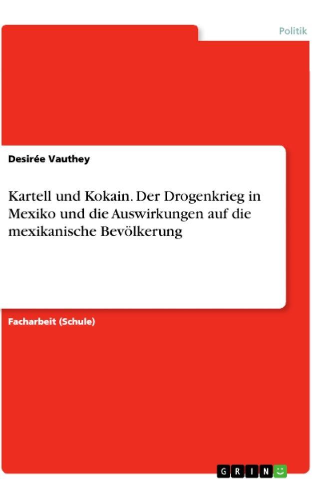 Cover: 9783668855311 | Kartell und Kokain. Der Drogenkrieg in Mexiko und die Auswirkungen...