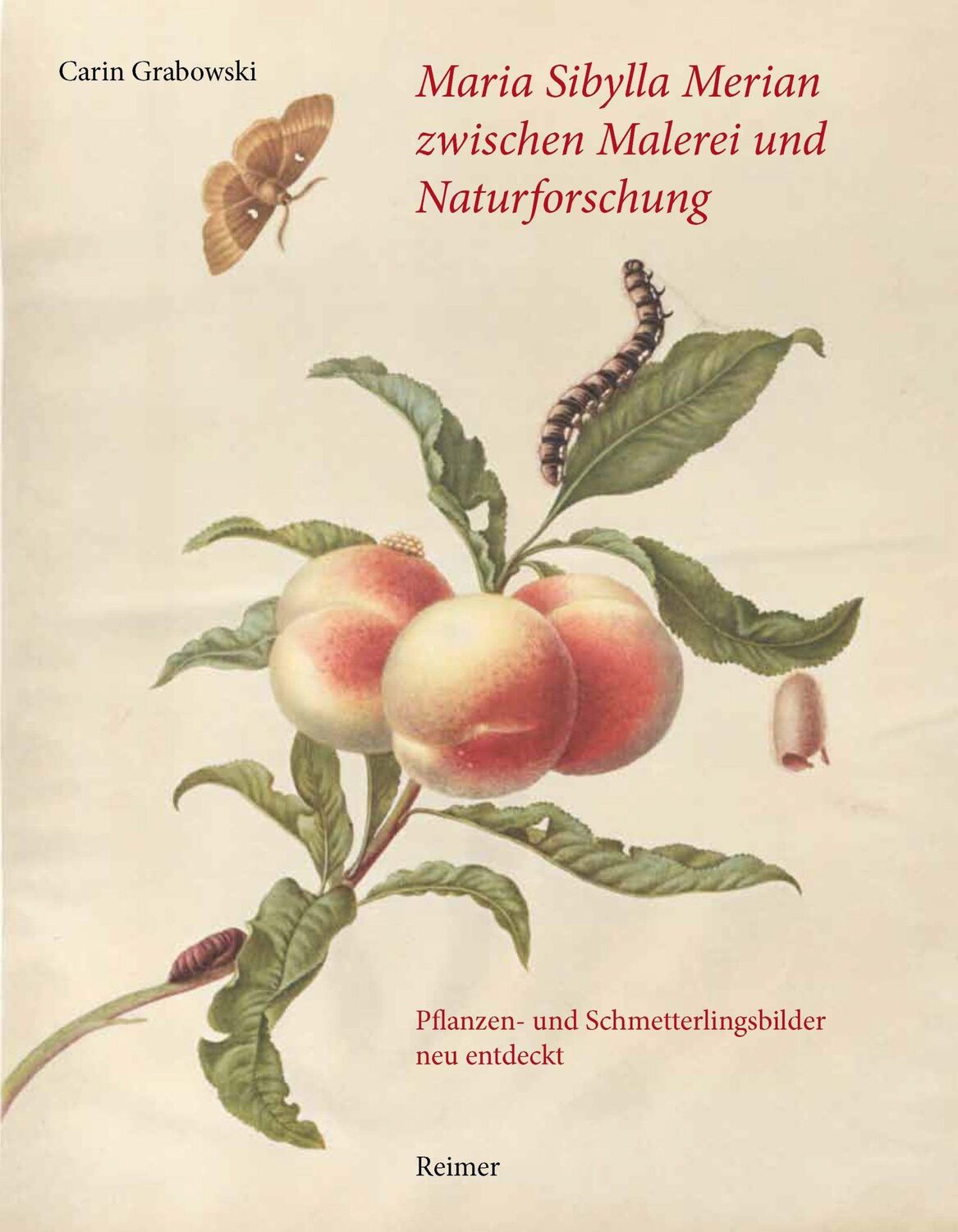 Cover: 9783496015710 | Maria Sibylla Merian zwischen Malerei und Naturforschung | Grabowski