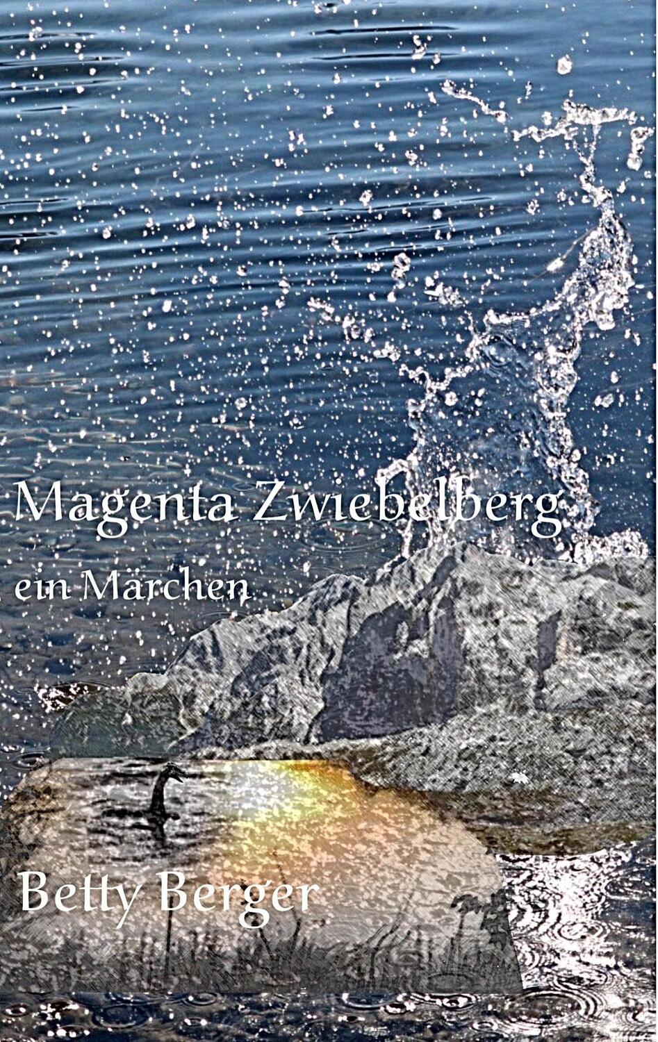 Cover: 9783740728168 | Magenta Zwiebelberg | ein Märchen | Betty Berger | Taschenbuch | 2017