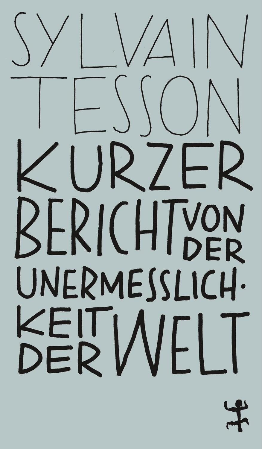 Cover: 9783957577290 | Kurzer Bericht von der Unermesslichkeit der Welt | Sylvain Tesson