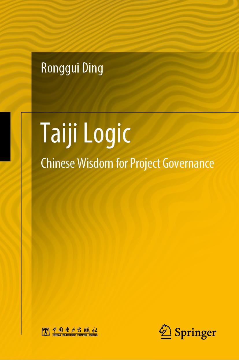 Cover: 9789811552380 | Taiji Logic | Chinese Wisdom for Project Governance | Ronggui Ding