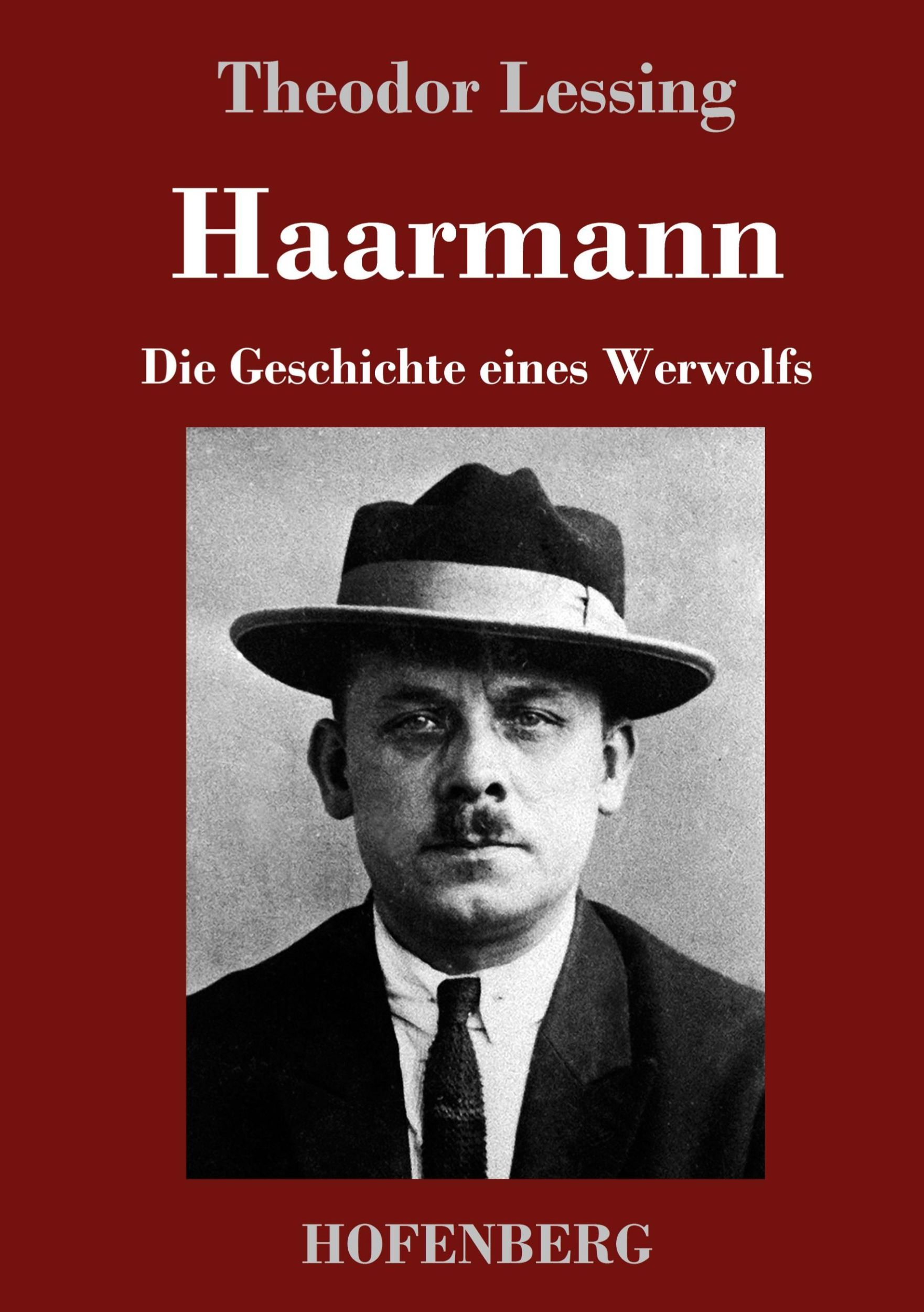 Cover: 9783743731332 | Haarmann | Die Geschichte eines Werwolfs | Theodor Lessing | Buch