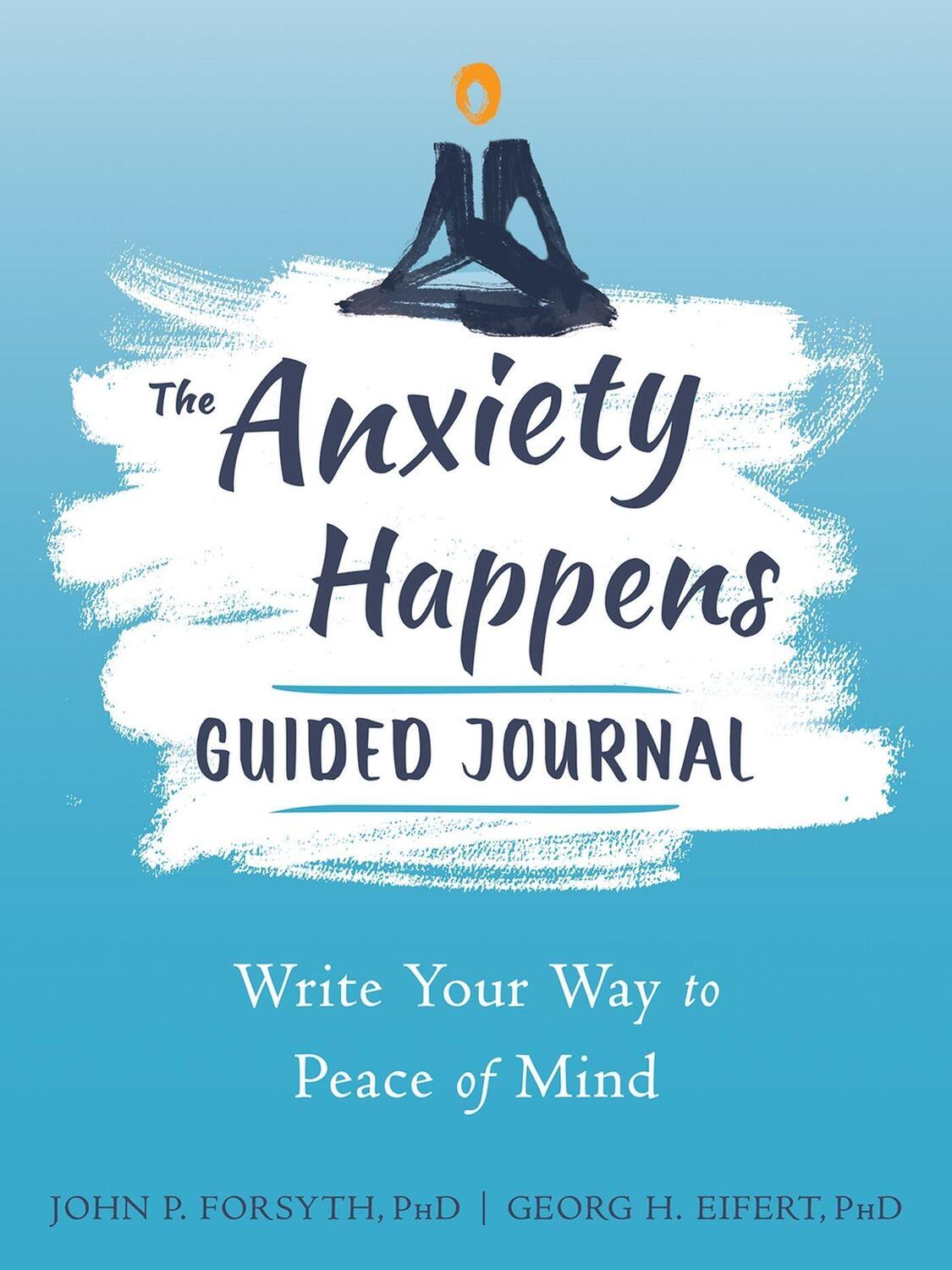 Cover: 9781648482113 | Anxiety Happens Journal | Georg H. Eifert (u. a.) | Taschenbuch | 2023