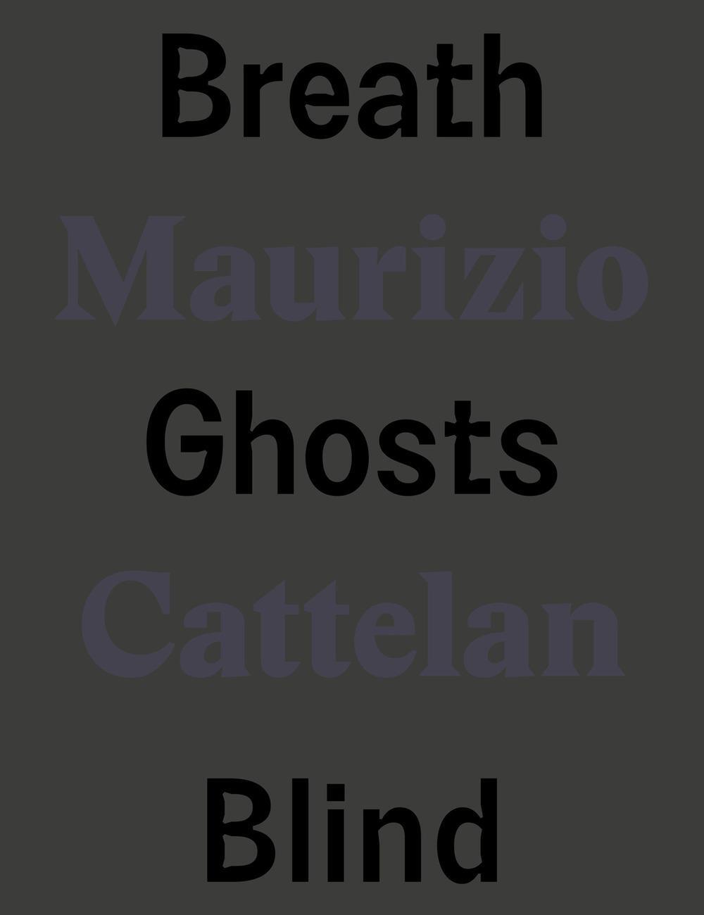 Cover: 9788829711079 | Maurizio Cattelan: Breath Ghosts Blind | Roberta Tenconi (u. a.)