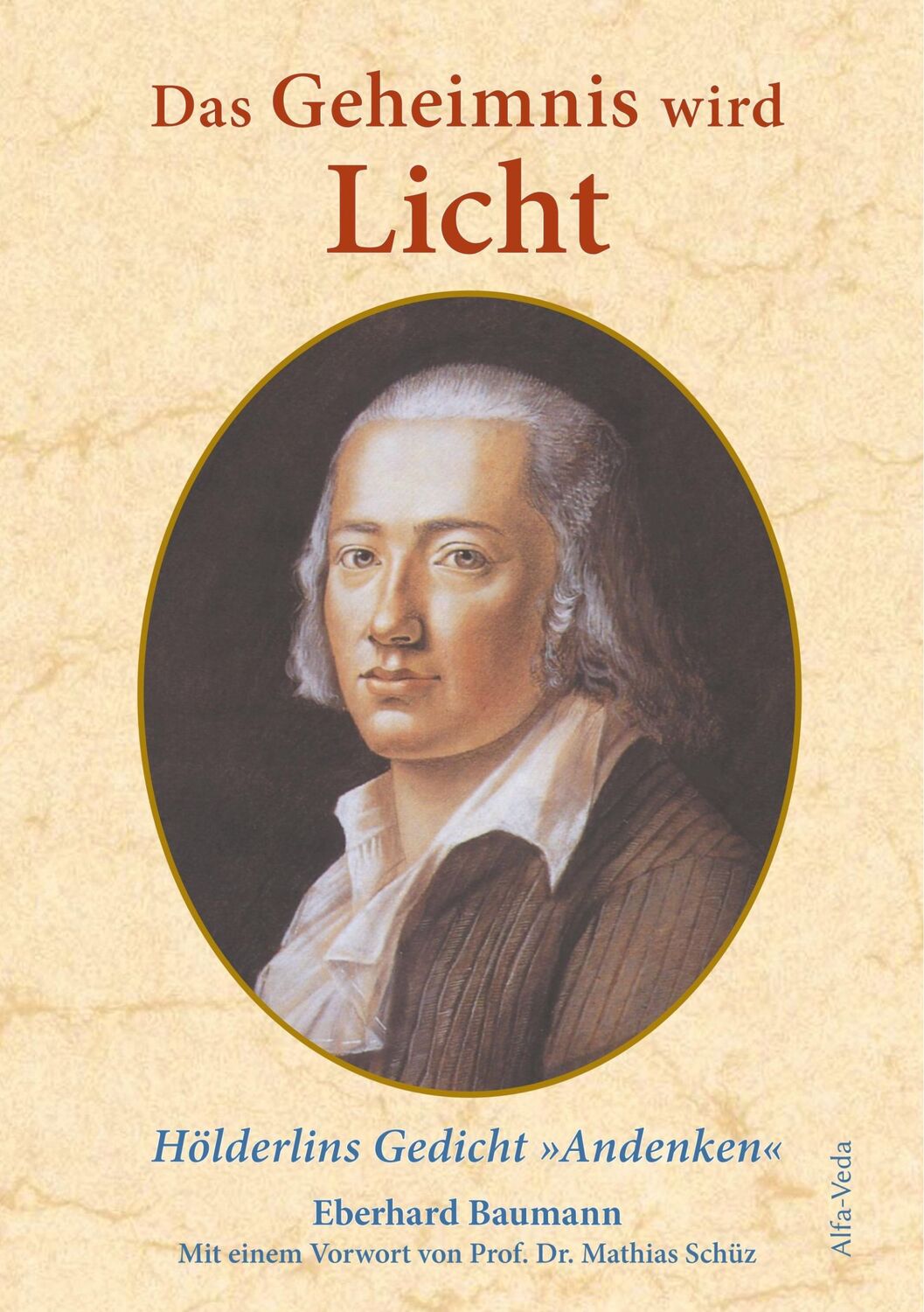 Cover: 9783945004395 | Das Geheimnis wird Licht | Friedrich Hölderlins Gedicht »Andenken«