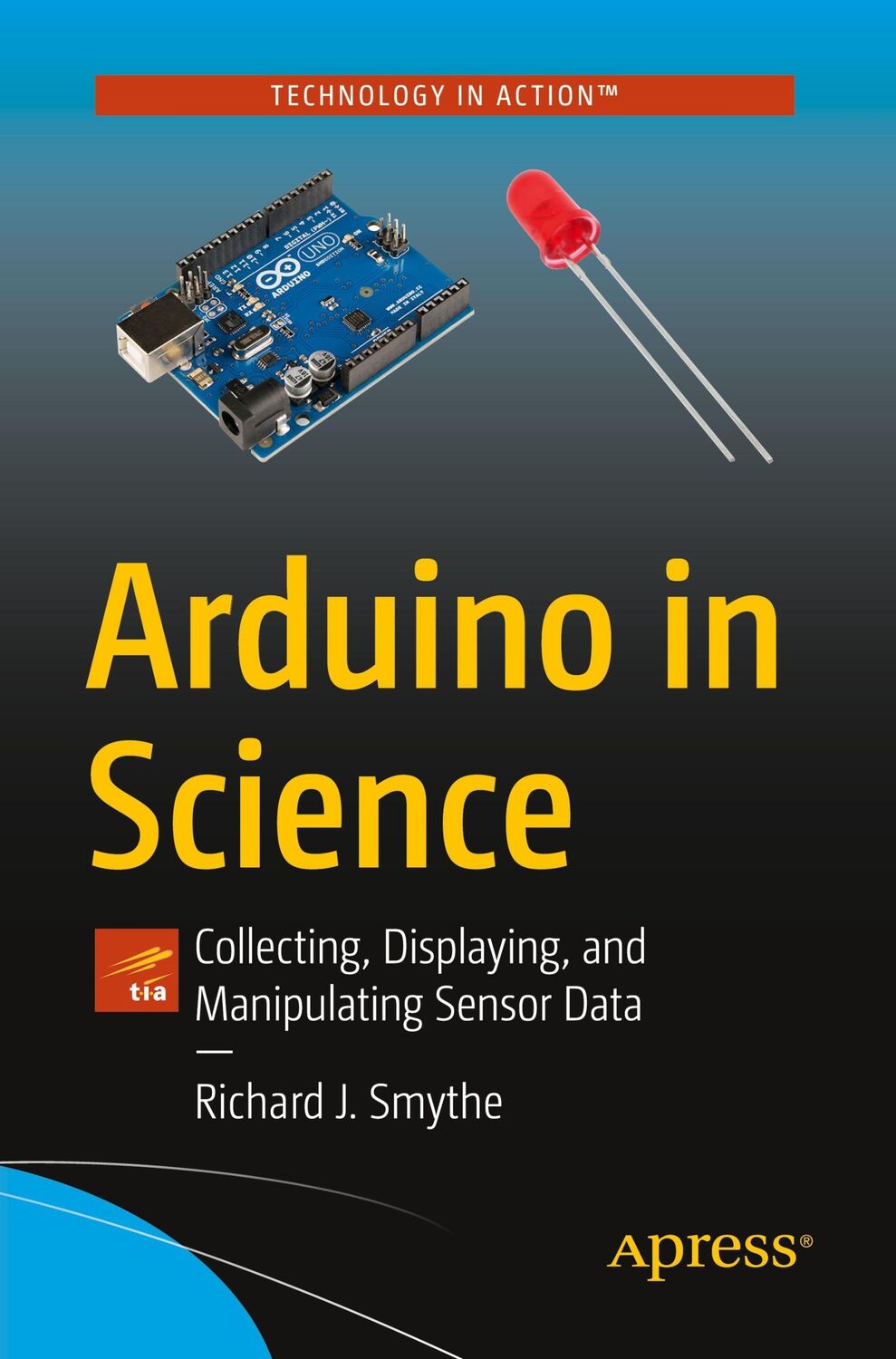 Cover: 9781484267776 | Arduino in Science | Richard J Smythe | Taschenbuch | xxxv | Englisch