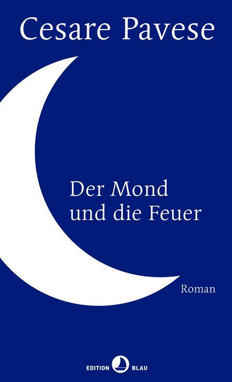 Cover: 9783858697158 | Der Mond und die Feuer | Cesare Pavese | Buch | Edition Blau | 211 S.