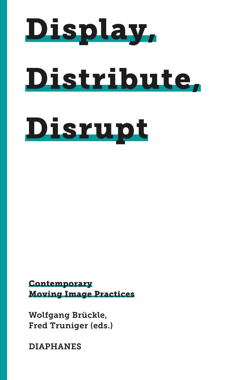 Cover: 9783035805444 | Display, Distribute, Disrupt | Contemporary Moving Image Practices