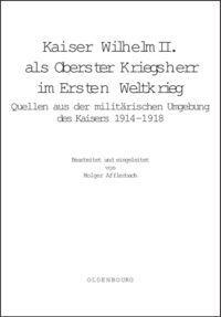 Cover: 9783486575811 | Kaiser Wilhelm II. als Oberster Kriegsherr im Ersten Weltkrieg | Buch