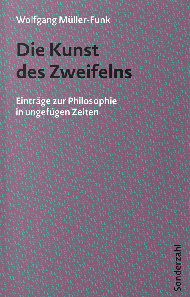 Cover: 9783854495697 | Die Kunst des Zweifelns | Einträge zur Philosophie in ungefügen Zeiten