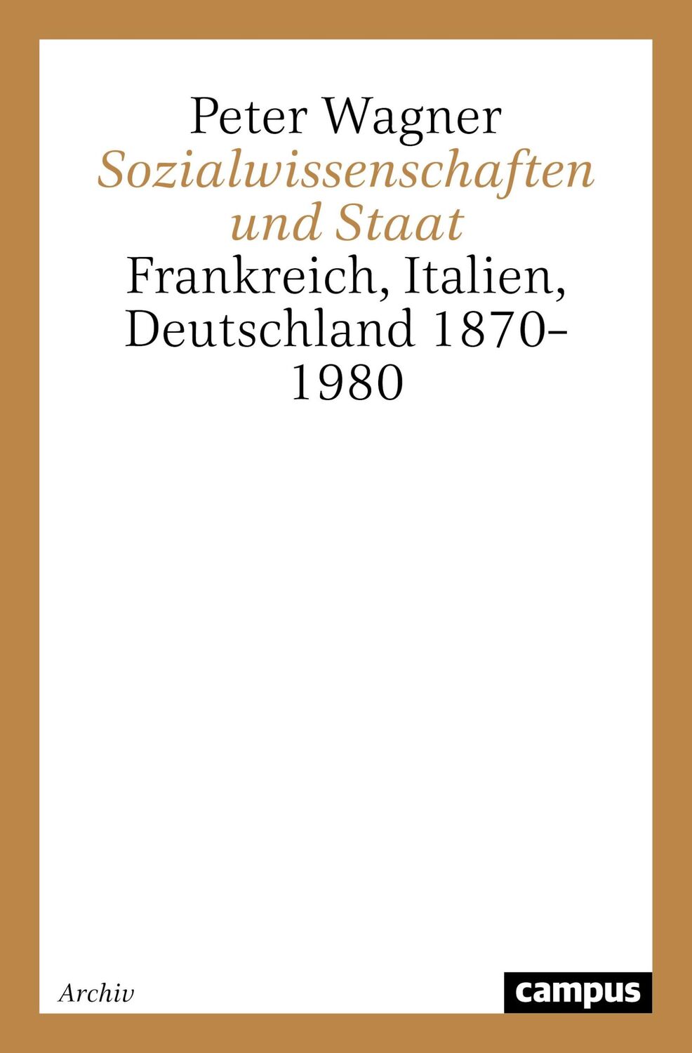 Cover: 9783593343396 | Sozialwissenschaften und Staat | Peter Wagner | Taschenbuch | 534 S.