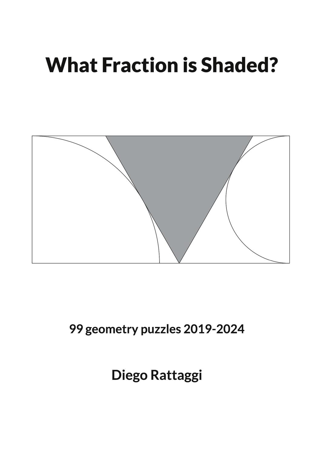 Cover: 9783759722089 | What Fraction is Shaded? | 99 geometry puzzles 2019-2024 | Rattaggi