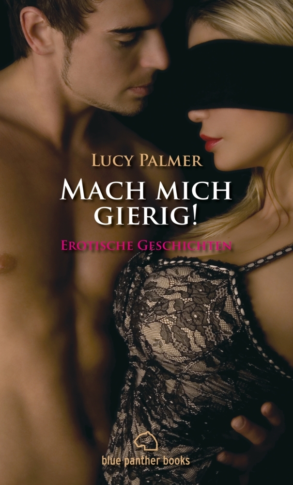 Cover: 9783940505248 | Mach mich gierig! Erotische Geschichten | Lucy Palmer | Taschenbuch