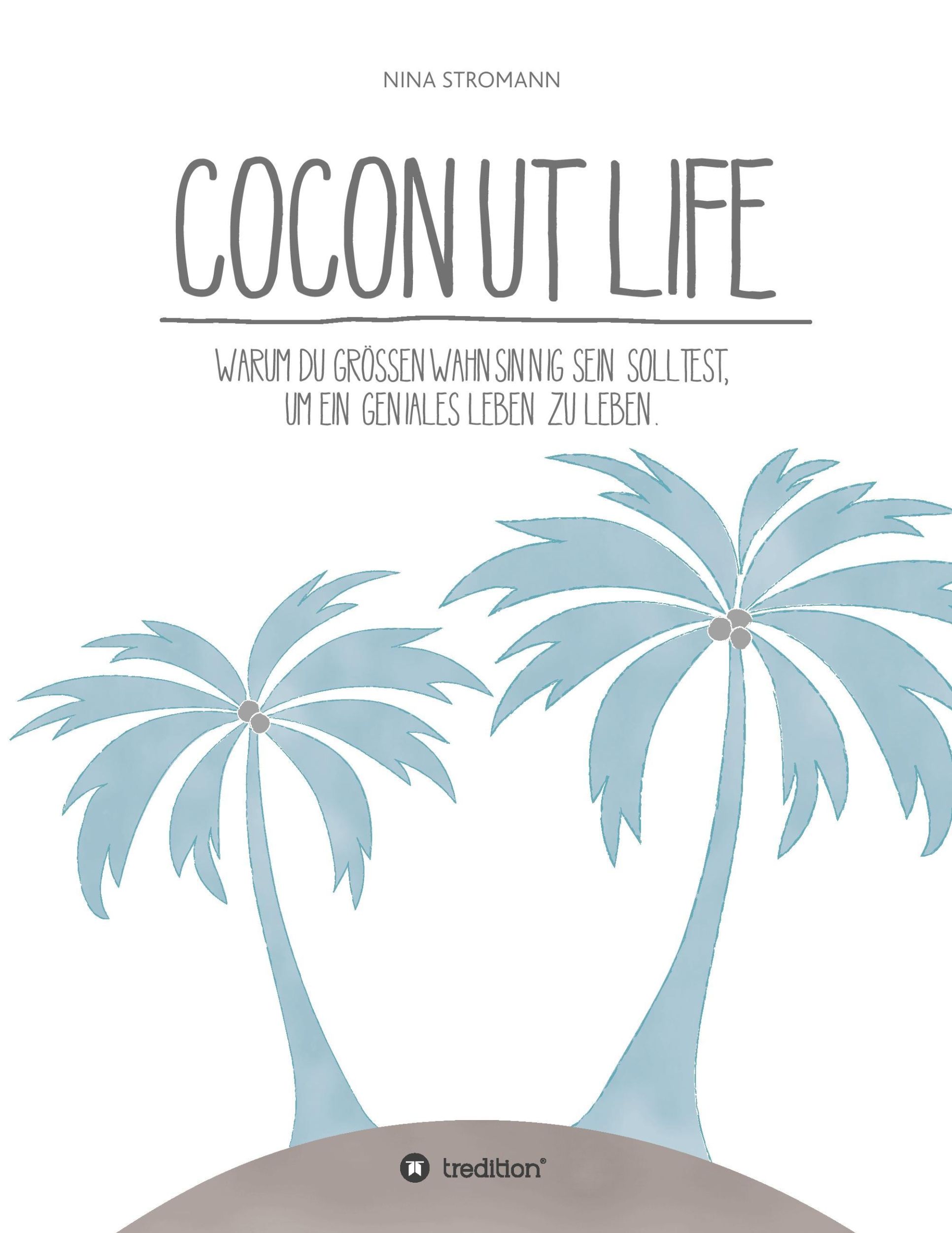 Cover: 9783734572593 | Coconut Life | Nina Stromann | Taschenbuch | Paperback | 144 S. | 2016