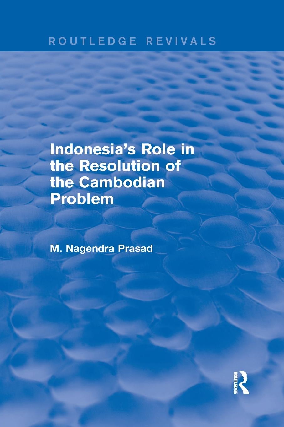 Cover: 9780367249243 | Indonesia's Role in the Resolution of the Cambodian Problem | Prasad