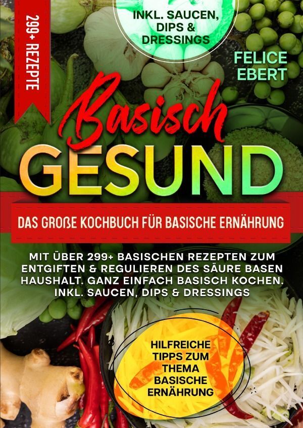 Cover: 9783758418662 | Basisch gesund - Das große Kochbuch für basische Ernährung | Ebert