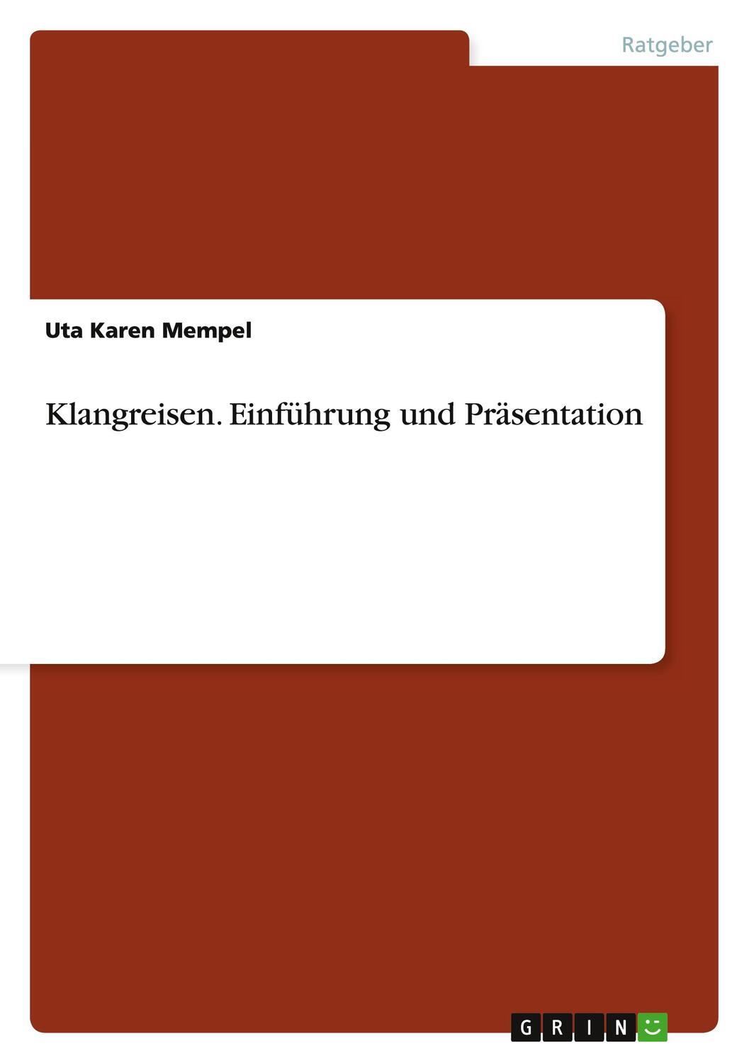 Cover: 9783656658825 | Klangreisen. Einführung und Präsentation | Uta Karen Mempel | Buch