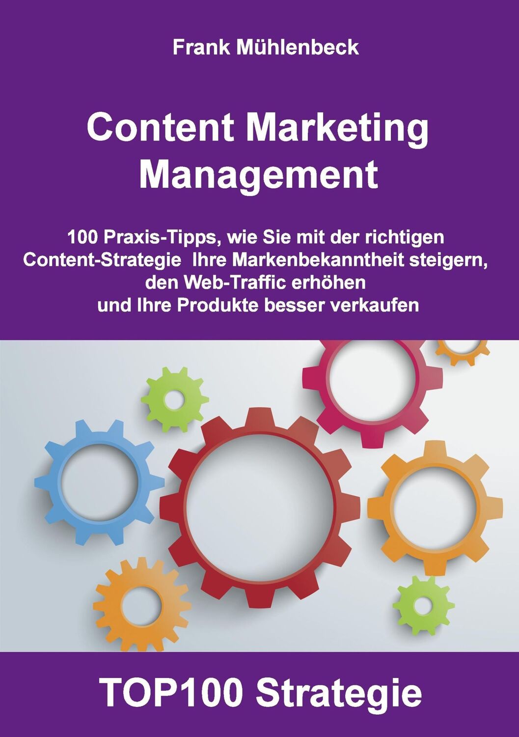 Cover: 9783741205620 | Content Marketing Management | Frank Mühlenbeck | Taschenbuch | 180 S.