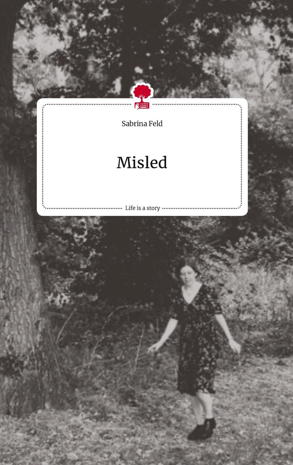 Cover: 9783710811319 | Misled. Life is a Story - story.one | Sabrina Feld | Buch | 72 S.