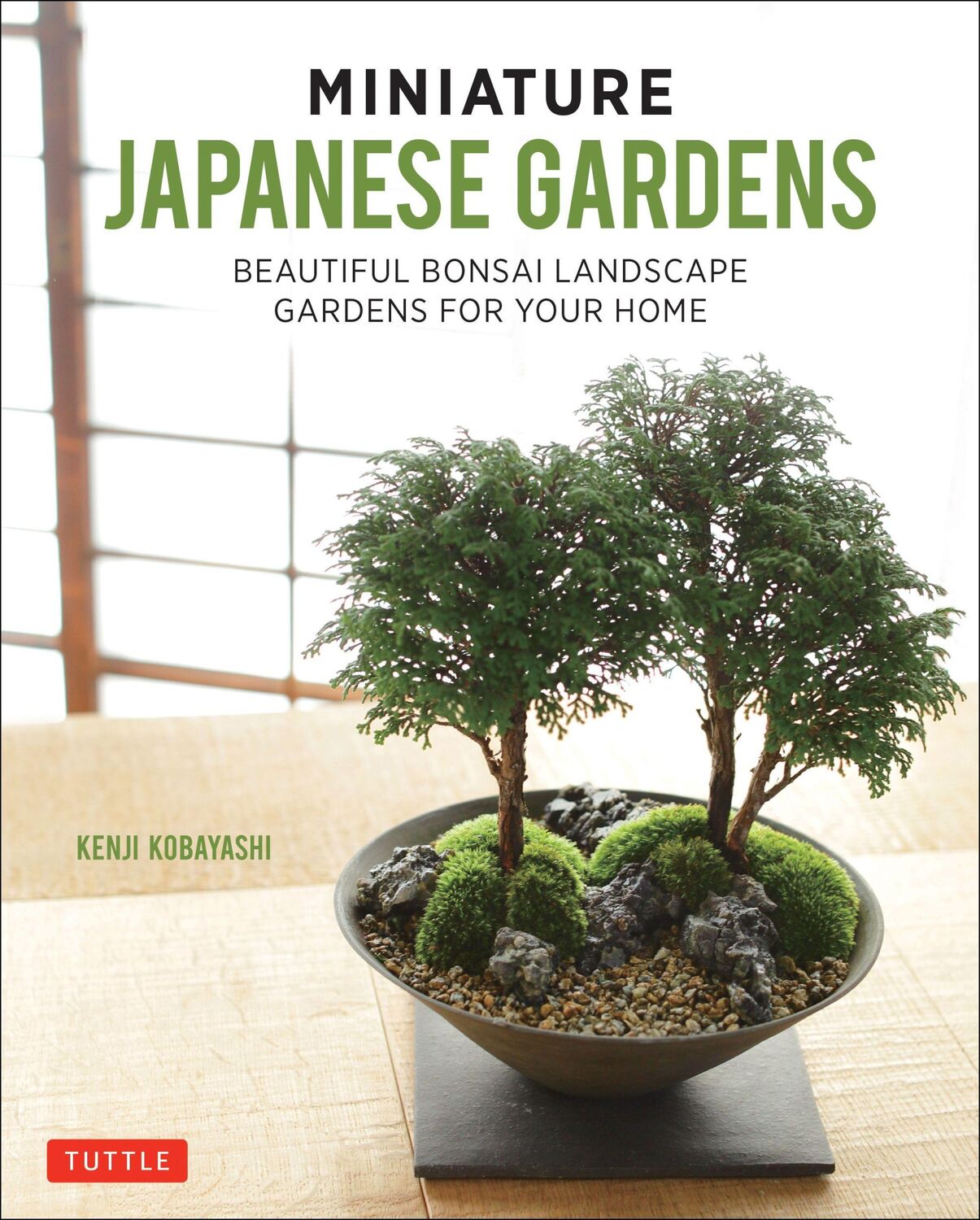 Cover: 9784805314821 | Miniature Japanese Gardens | Kenji Kobayashi | Buch | Gebunden | 2018