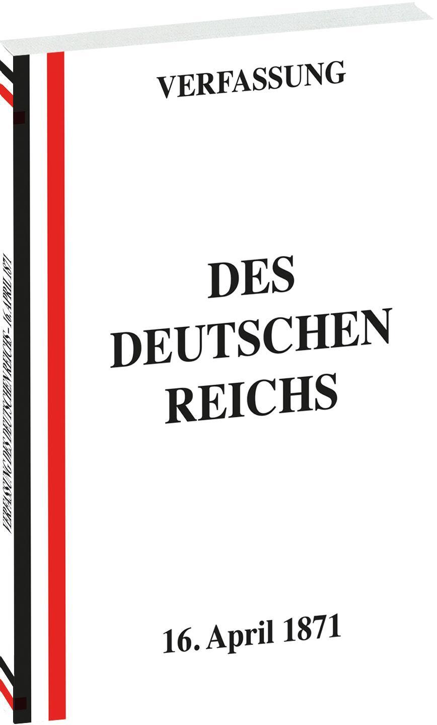 Cover: 9783959667456 | VERFASSUNG des Deutschen Reichs vom 16. April 1871 | Taschenbuch