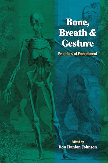 Cover: 9781556432019 | Bone, Breath, and Gesture: Practices of Embodiment Volume 1 | Johnson