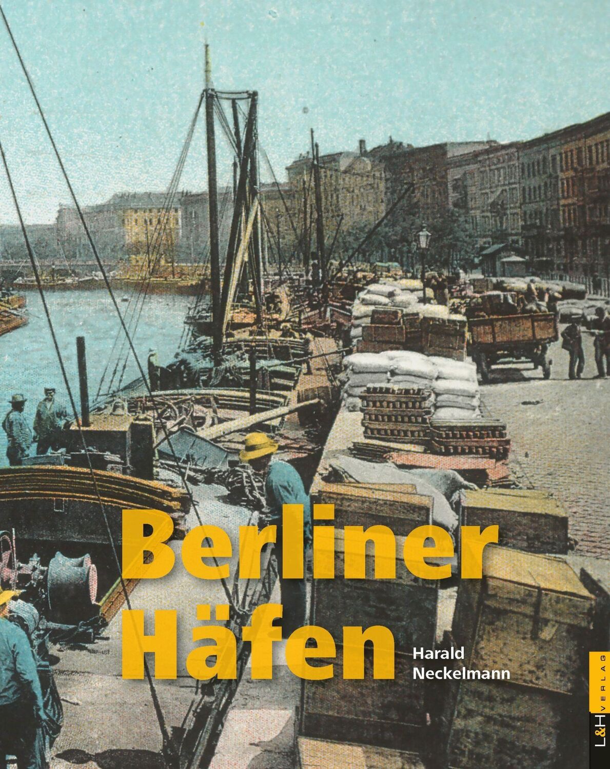 Cover: 9783939629696 | Berliner Häfen | Harald Neckelmann | Buch | 176 S. | Deutsch | 2023