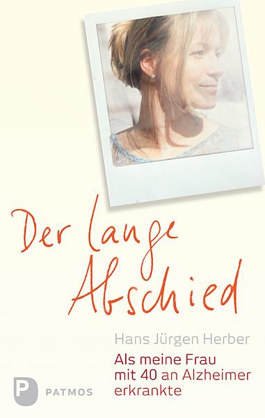 Cover: 9783843606257 | Der lange Abschied | Als meine Frau mit 40 an Alzheimer erkrankte