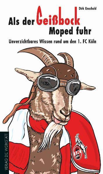 Cover: 9783895336799 | Als der Geißbock Moped fuhr | Dirk Unschuld | Taschenbuch | 256 S.