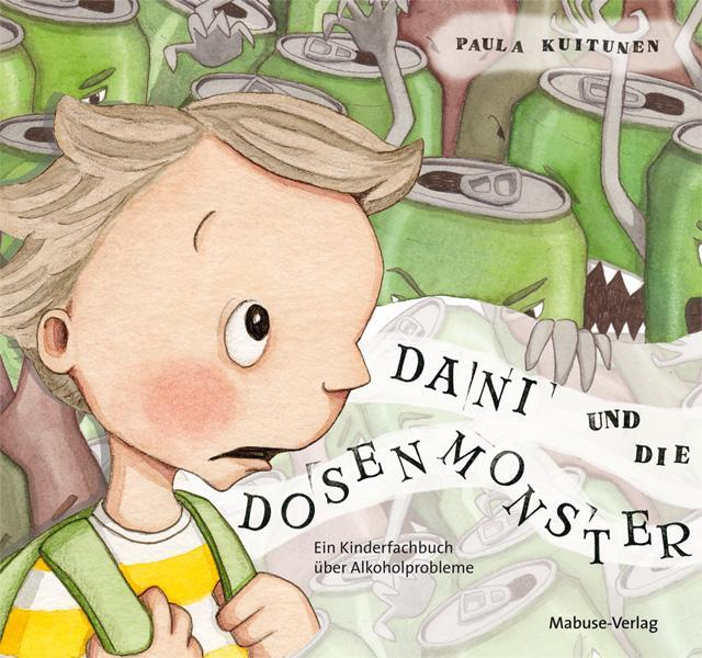 Cover: 9783863214418 | Dani und die Dosenmonster | Ein Kinderfachbuch über Alkoholprobleme