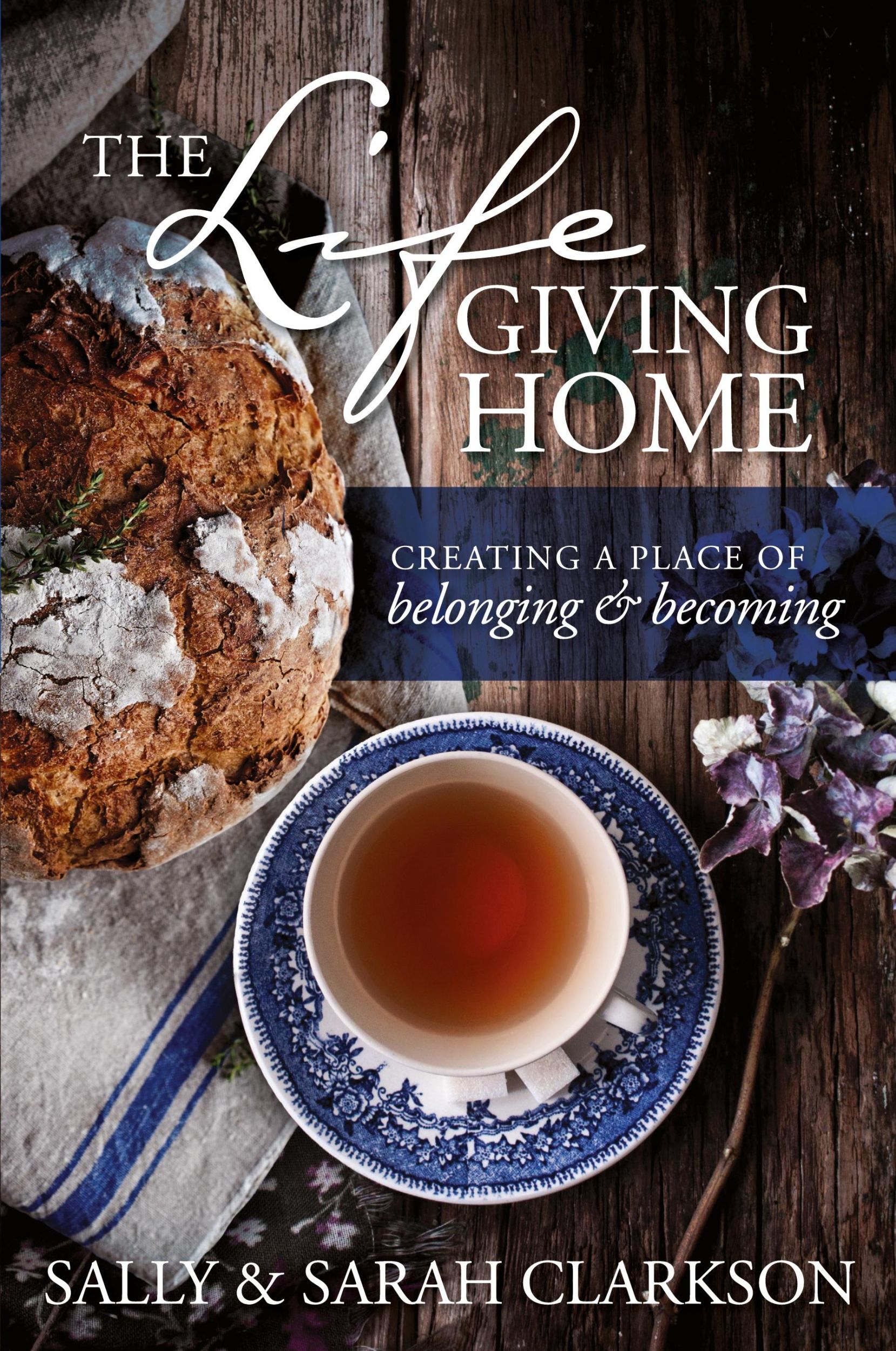 Cover: 9781496403377 | The Lifegiving Home | Sally Clarkson | Taschenbuch | Englisch | 2016