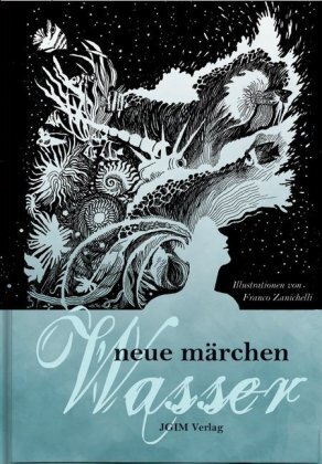 Cover: 9783950406504 | Neue Märchen - Wasser | Monika Deutsch (u. a.) | Buch | Neue Märchen