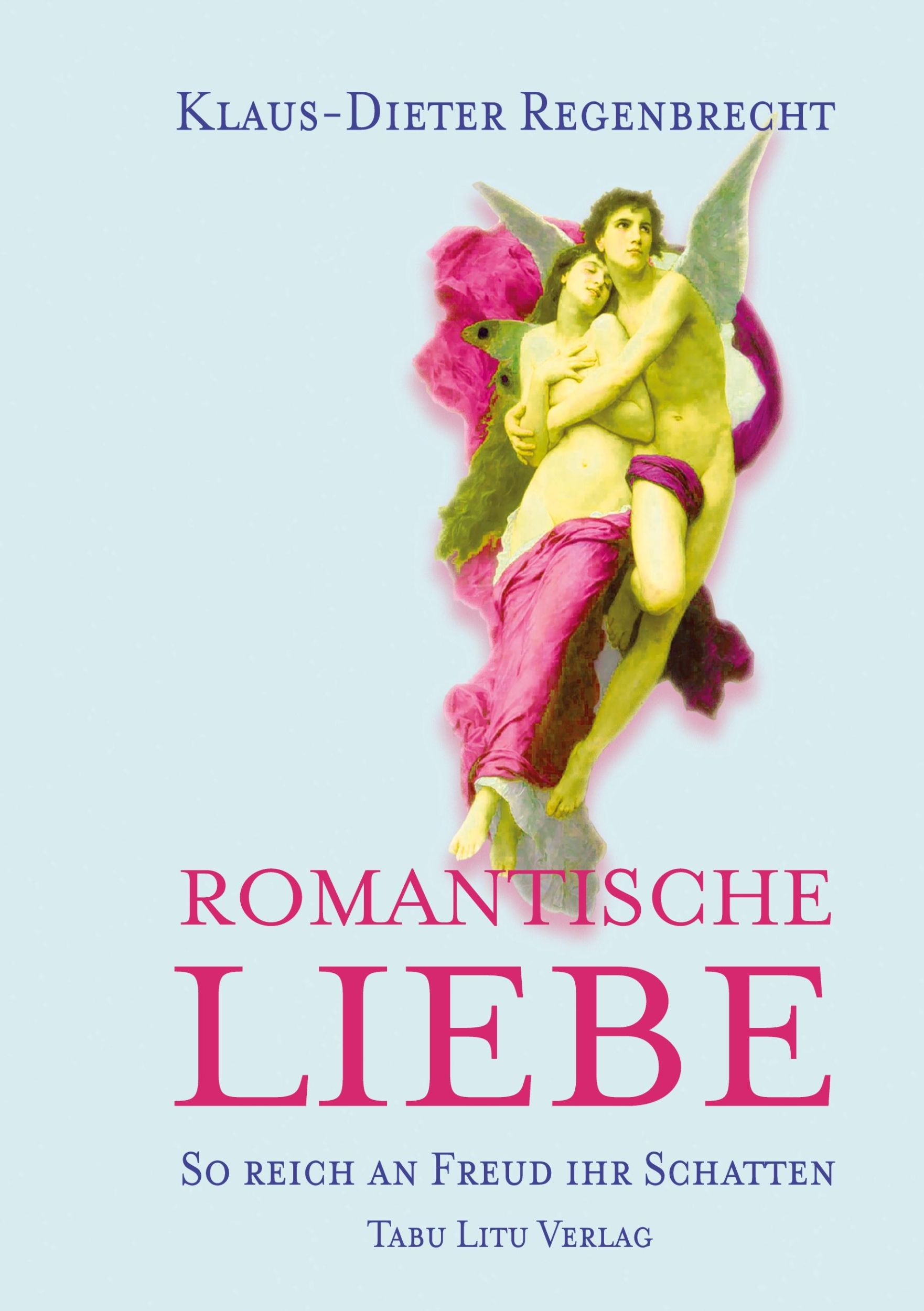 Cover: 9783925805578 | Romantische Liebe | So reich an Freud ihr Schatten | Regenbrecht