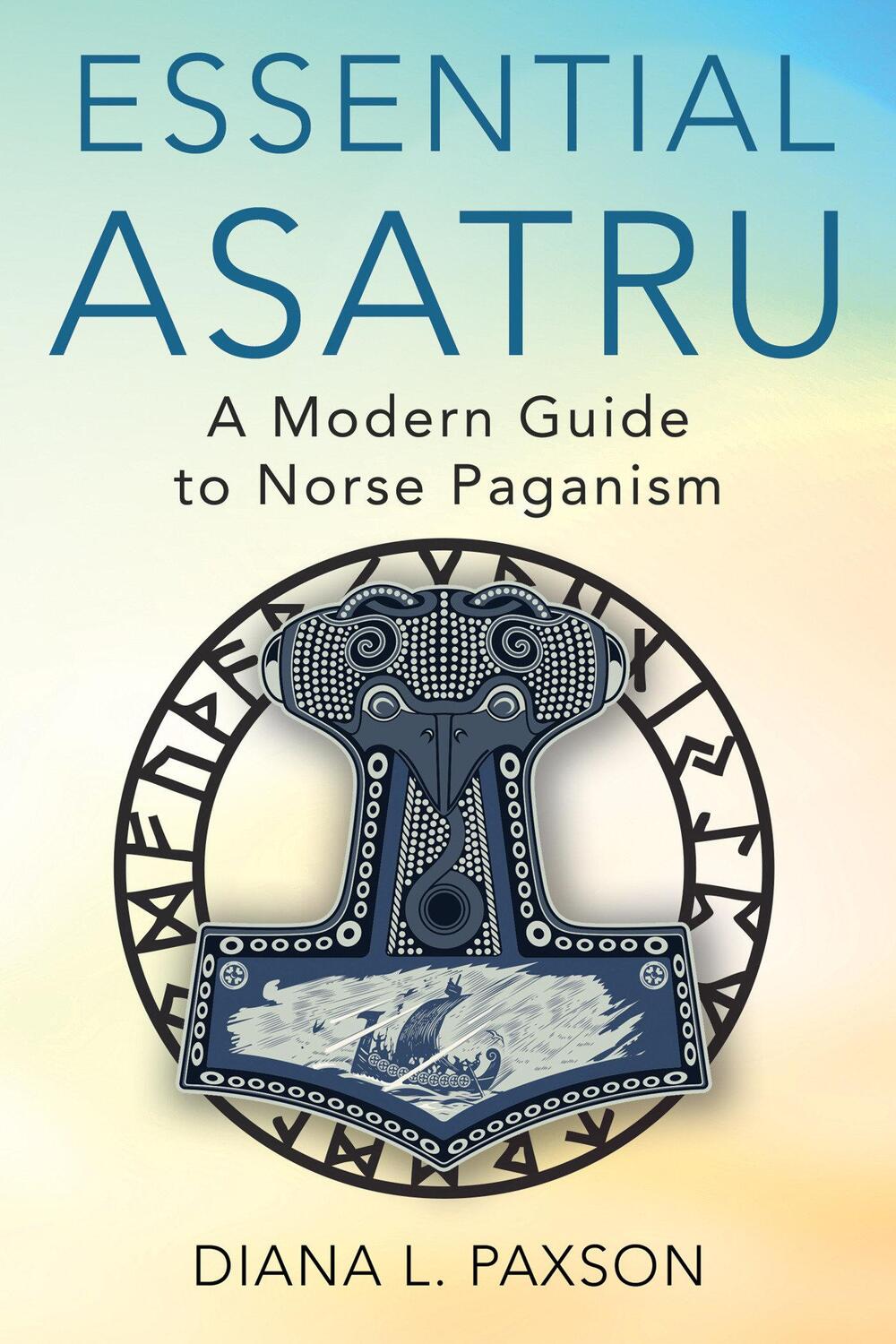 Cover: 9780806541129 | Essential Asatru | A Modern Guide to Norse Paganism | Diana L Paxson