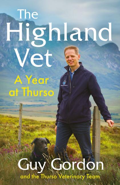 Cover: 9781529148992 | The Highland Vet | A Year at Thurso | Guy Gordon (u. a.) | Buch | 2022