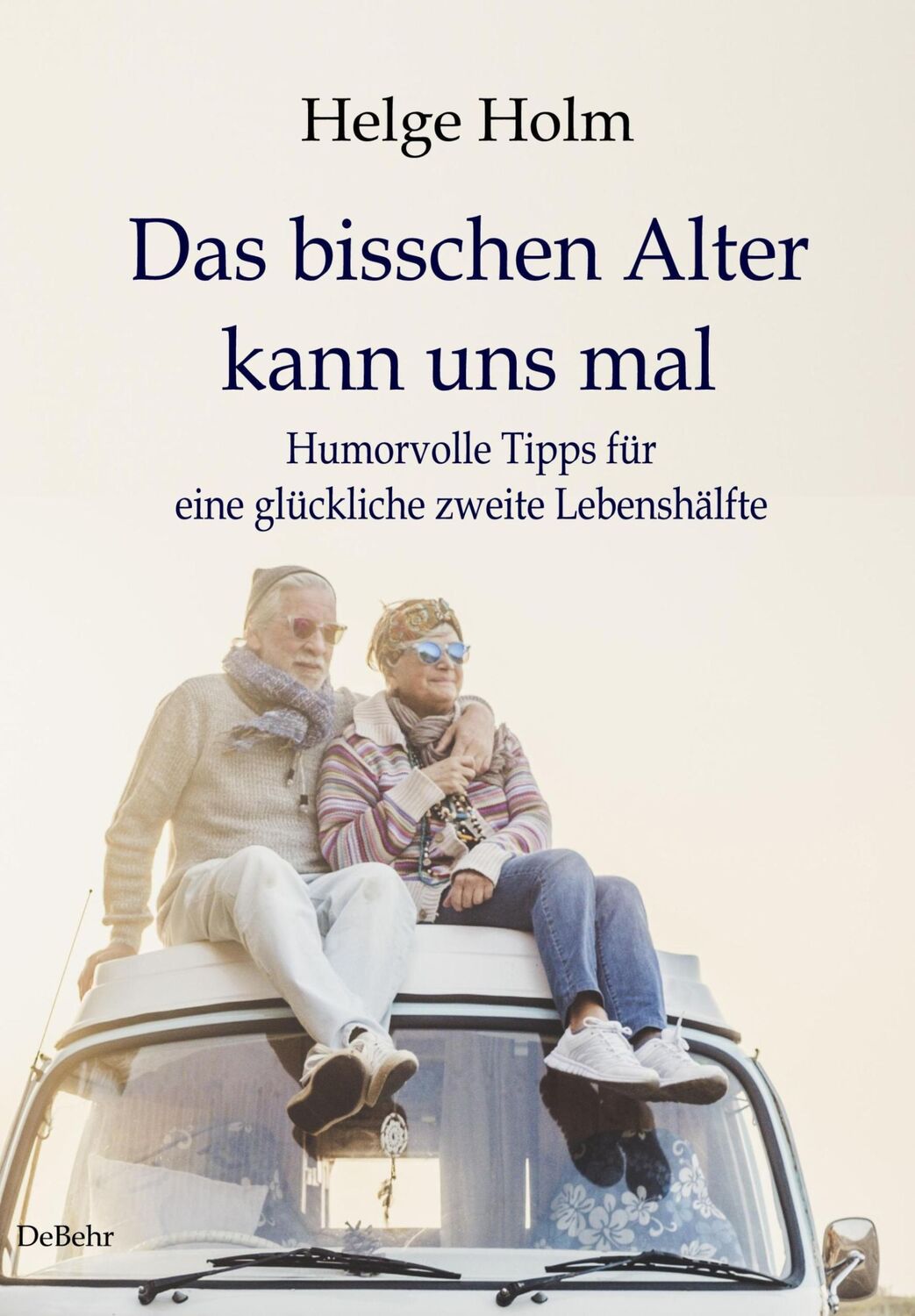 Cover: 9783957538710 | Das bisschen Alter kann uns mal - Humorvolle Tipps für eine...