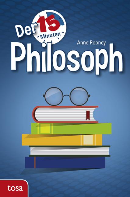 Cover: 9783863135300 | Der 15-Minuten Philosoph | Anne Rooney | Buch | 192 S. | Deutsch