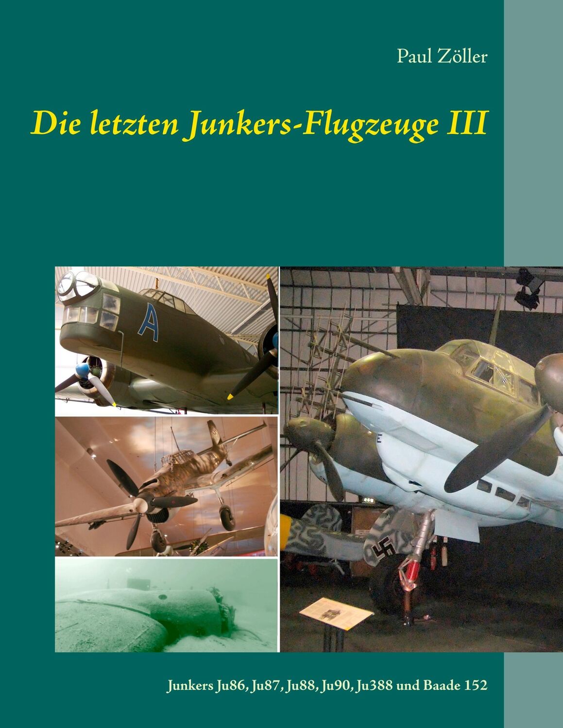 Cover: 9783749481729 | Die letzten Junkers-Flugzeuge III | Paul Zöller | Taschenbuch | 288 S.