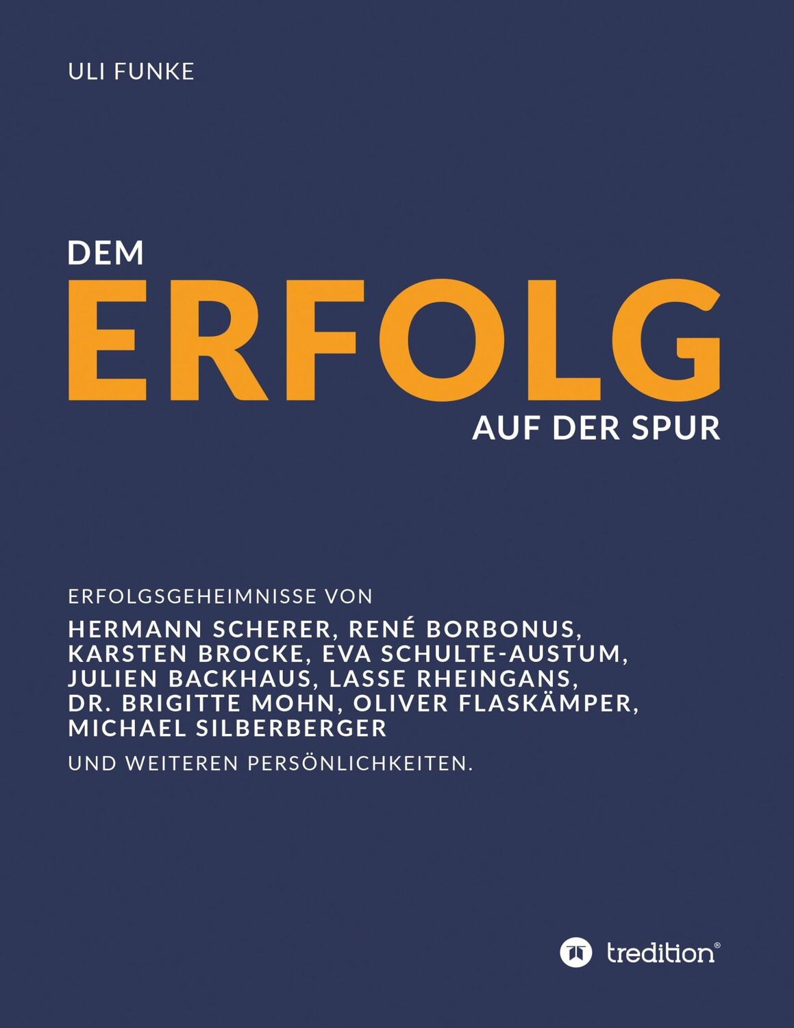 Cover: 9783749736881 | Dem Erfolg auf der Spur | Uli Funke | Taschenbuch | Paperback | 212 S.