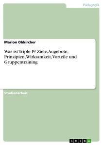 Cover: 9783668891005 | Was ist Triple P? Ziele, Angebote, Prinzipien, Wirksamkeit,...