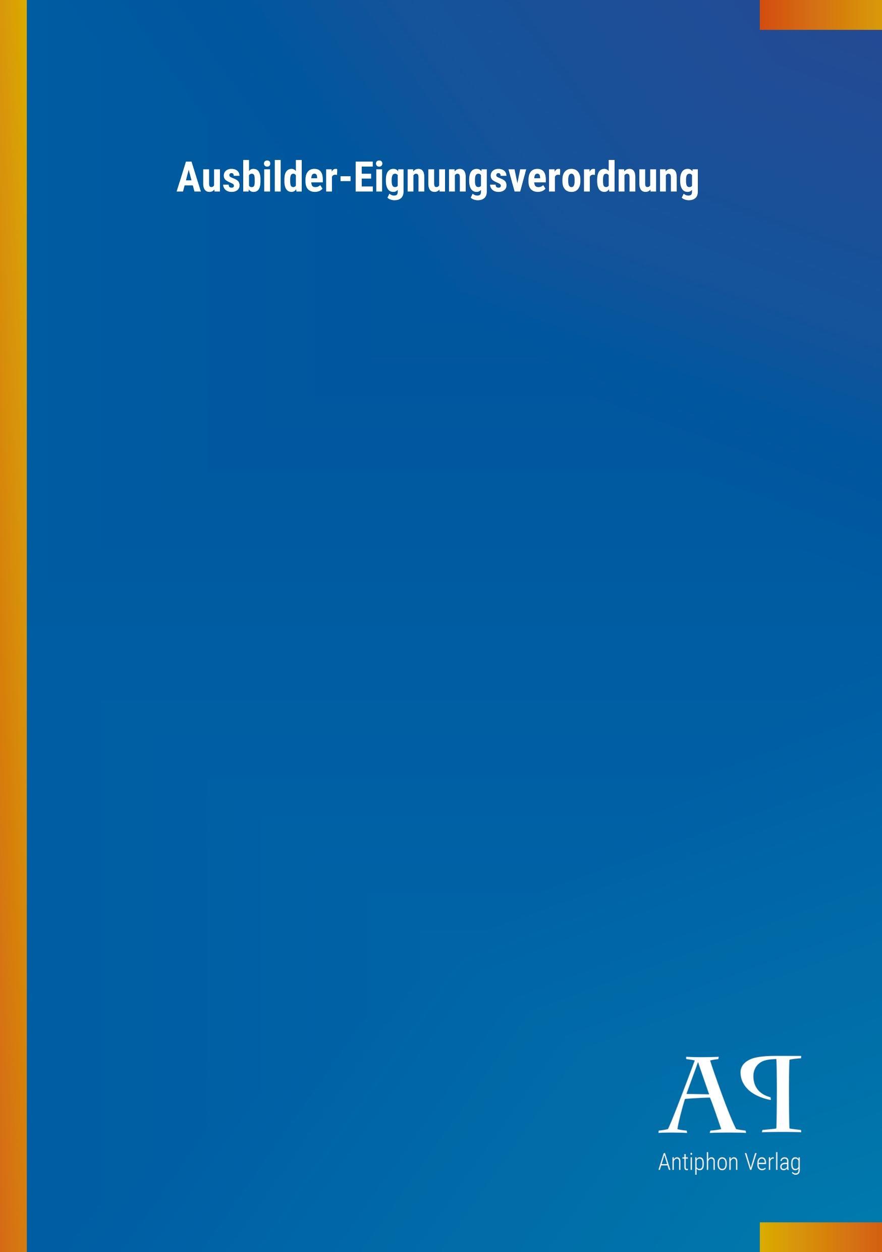 Cover: 9783731414537 | Ausbilder-Eignungsverordnung | Antiphon Verlag | Taschenbuch | Booklet