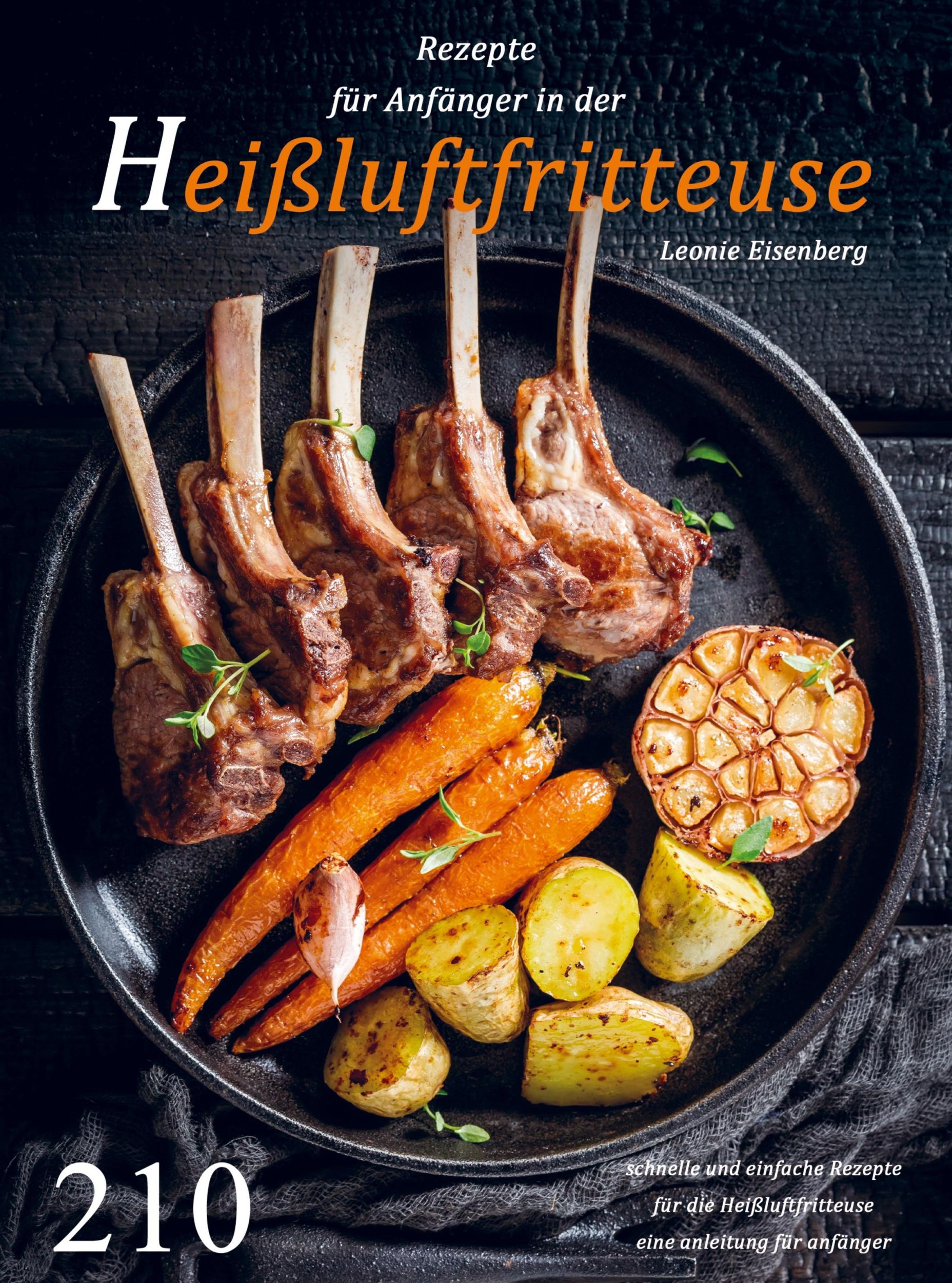 Cover: 9789403670249 | Rezepte für Anfänger in der Heißluftfritteuse | Leonie Eisenberg