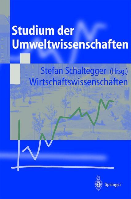 Cover: 9783540659914 | Studium der Umweltwissenschaften | Stefan Schaltegger | Taschenbuch