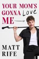 Cover: 9781529955743 | Your Mom's Gonna Love Me | Matt Rife | Buch | Englisch | 2024