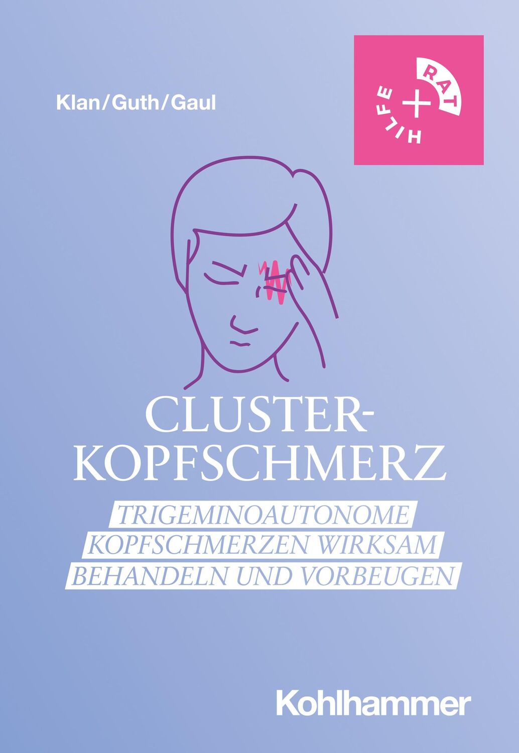 Cover: 9783170403260 | Clusterkopfschmerz | Timo Klan (u. a.) | Taschenbuch | Rat &amp; Hilfe