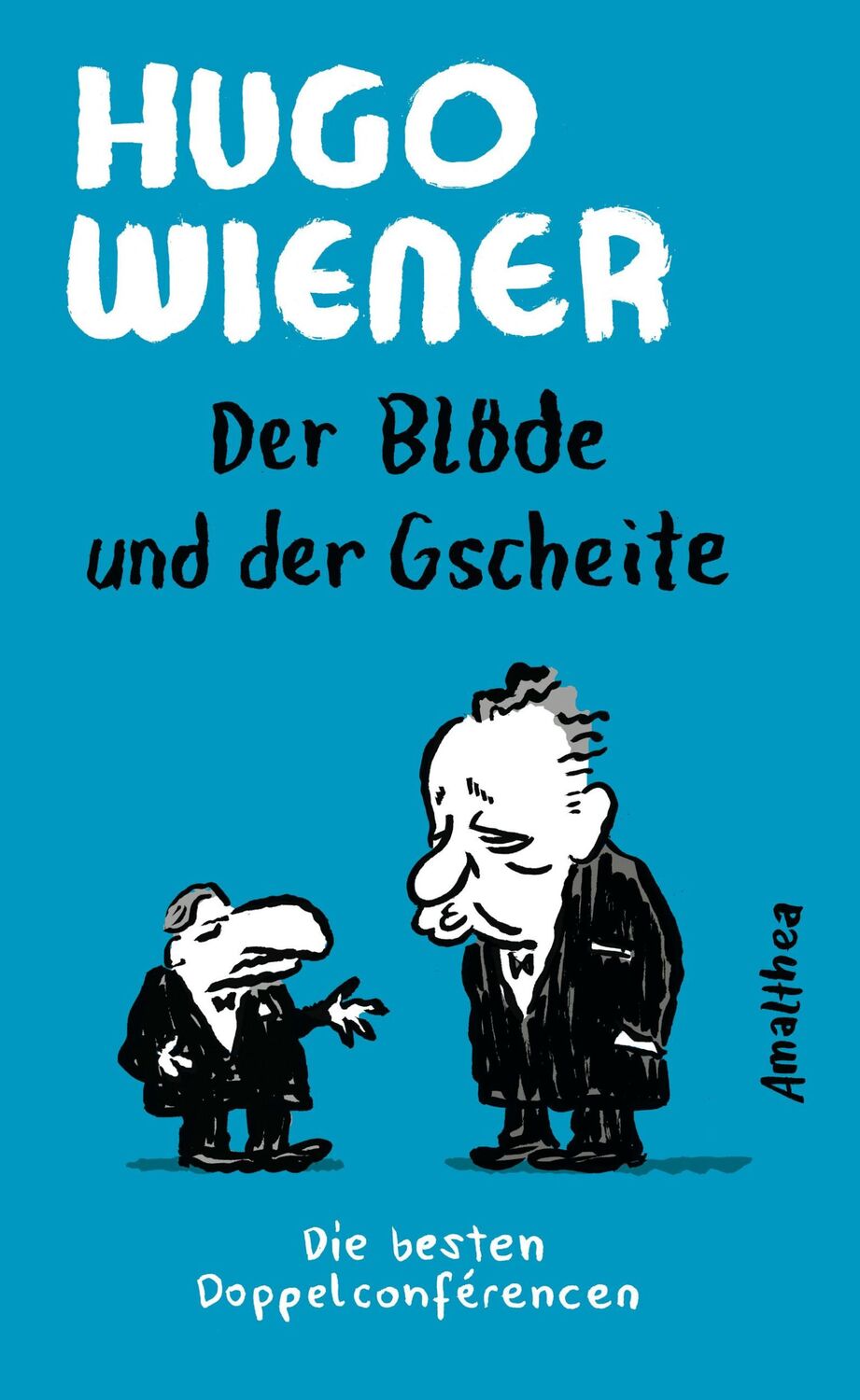 Cover: 9783990502105 | Der Blöde und der Gscheite | Hugo Wiener | Buch | 256 S. | Deutsch