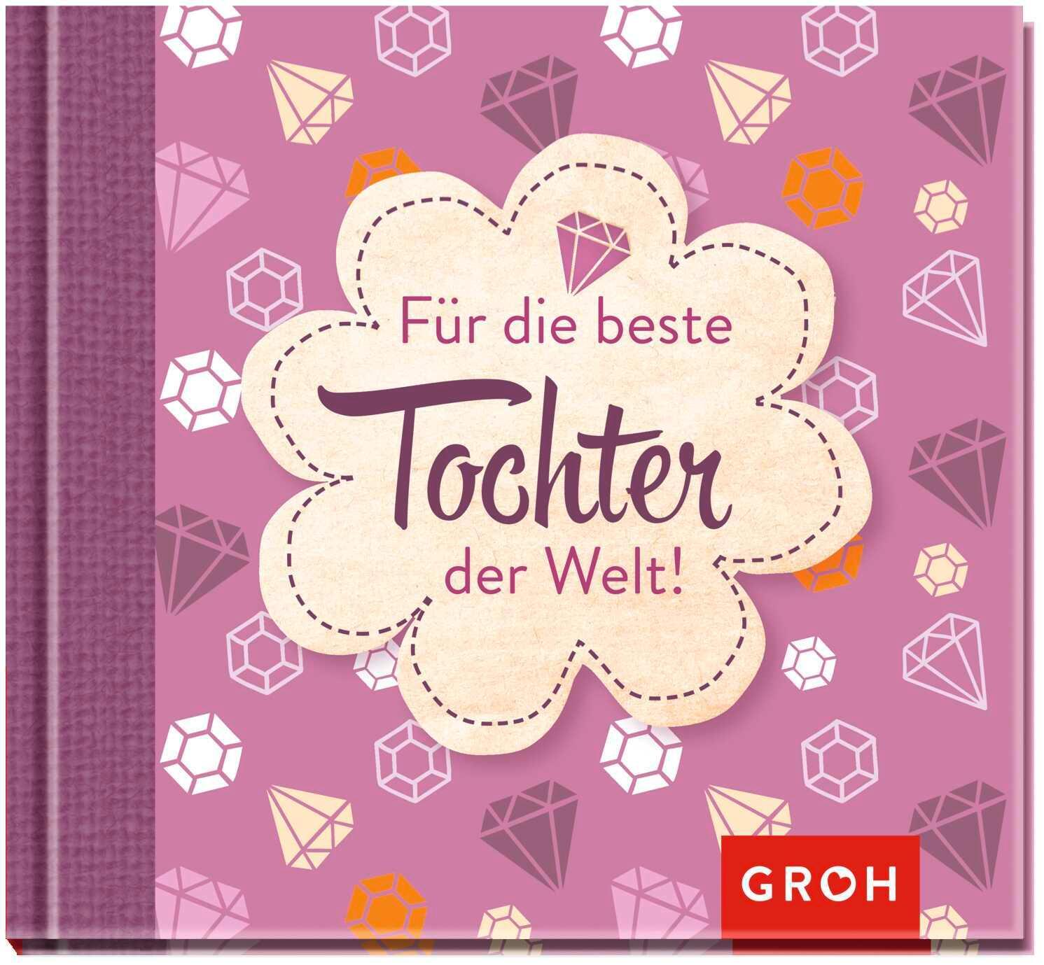 Cover: 9783848517831 | Für die beste Tochter der Welt! | Joachim Groh | Buch | Familienbande