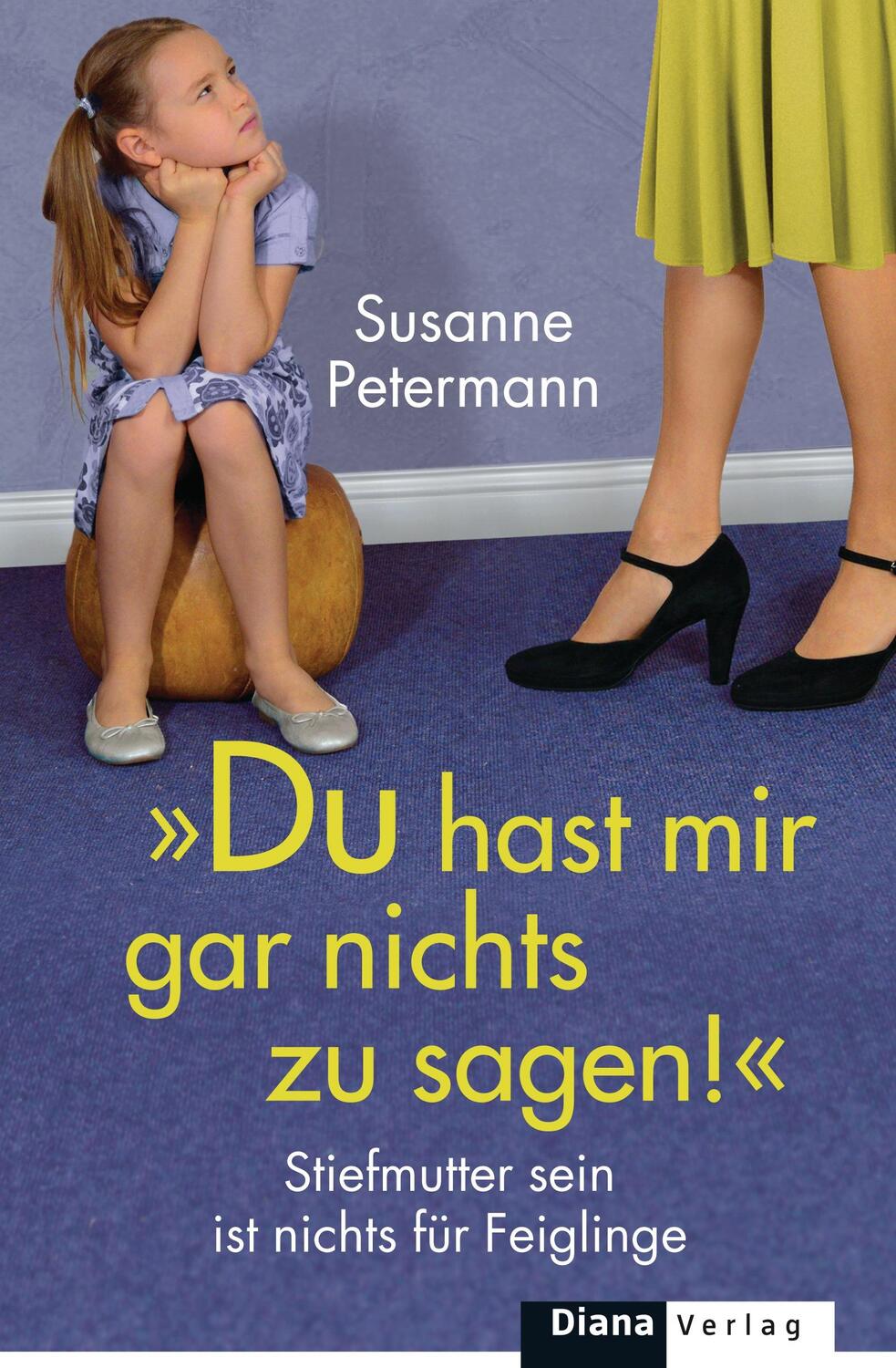 Cover: 9783453285422 | Du hast mir gar nichts zu sagen! | Susanne Petermann | Taschenbuch