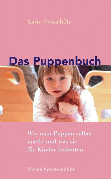 Cover: 9783772526169 | Das Puppenbuch | Karin Neuschütz | Buch | 200 S. | Deutsch | 2012