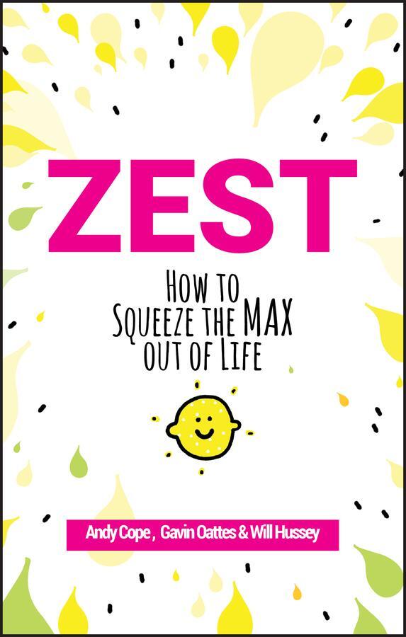 Cover: 9780857088000 | Zest | How to Squeeze the Max out of Life | Andy Cope (u. a.) | Buch